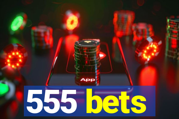 555 bets